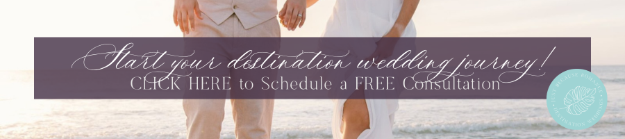 Click here to schedule a free destination wedding consultation.
