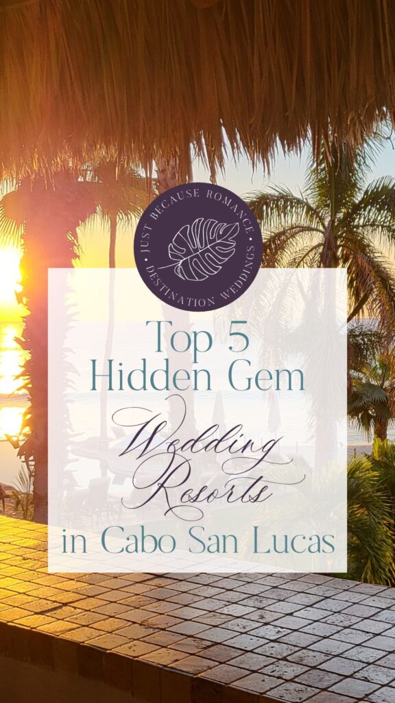 Top 5 Hidden Gem Wedding Resorts in Cabo San Lucas